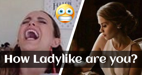 Assess Your Ladylike Traits in 2026!