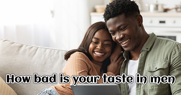 Evaluate Your Taste in Men: How Terrible Is It in 2026?